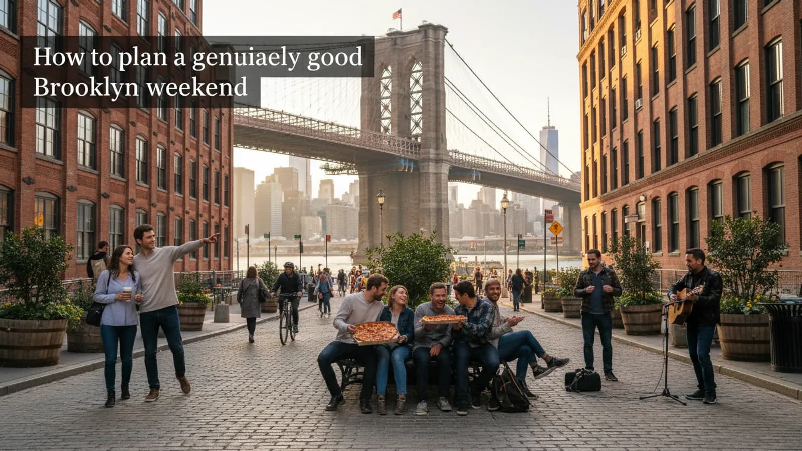 Editorial view of Brooklyn illustrating How to plan a genuinely good Brooklyn weekend